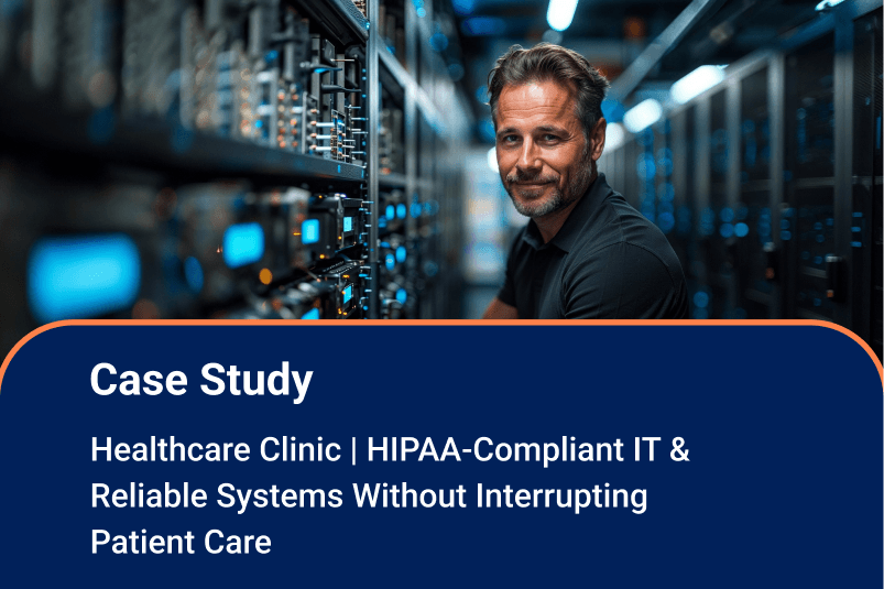 Healthcare Clinic | HIPAA-Compliant IT & Reliable Systems Without Interrupting Patient Care