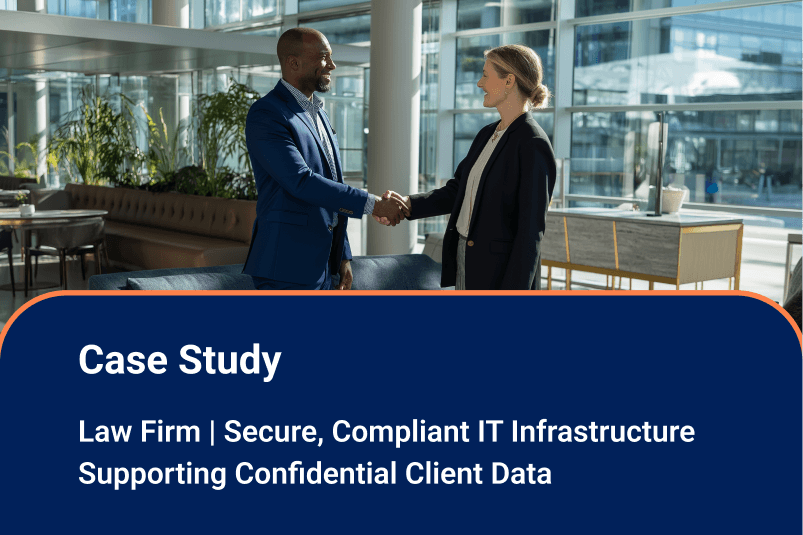 Law Firm | Secure, Compliant IT Infrastructure Supporting Confidential Client Data